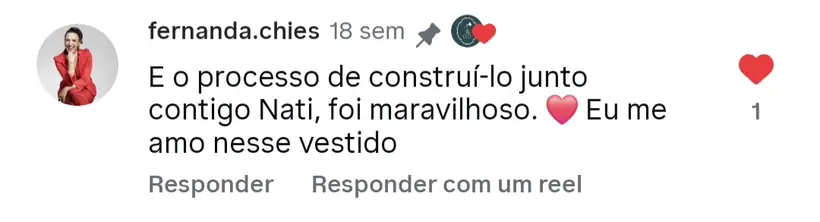 “O processo de construí-lo junto contigo foi maravilhoso. Eu me amo nesse vestido.” — comentário publicado no Instagram do atelier