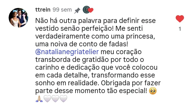 “Não há outra palavra para definir esse vestido senão perfeição.” — comentário publicado no Instagram do atelier